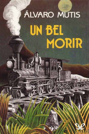 [Maqroll el Gaviero 03] • Un Bel Morir